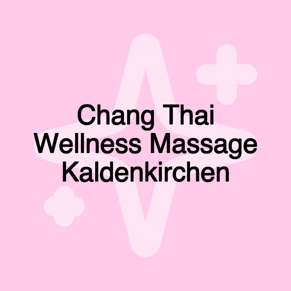 Chang Thai Wellness Massage Kaldenkirchen