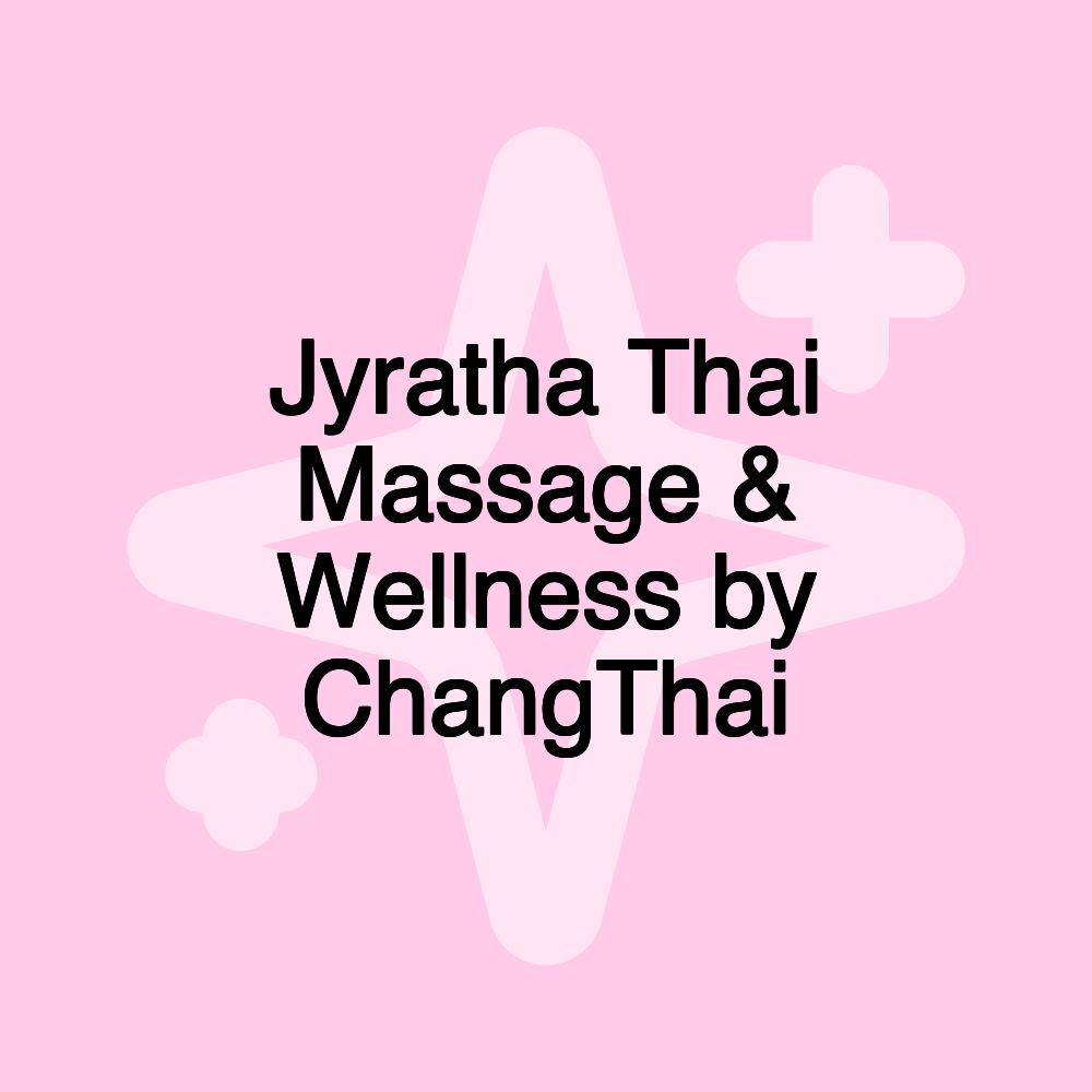 Jyratha Thai Massage & Wellness by ChangThai