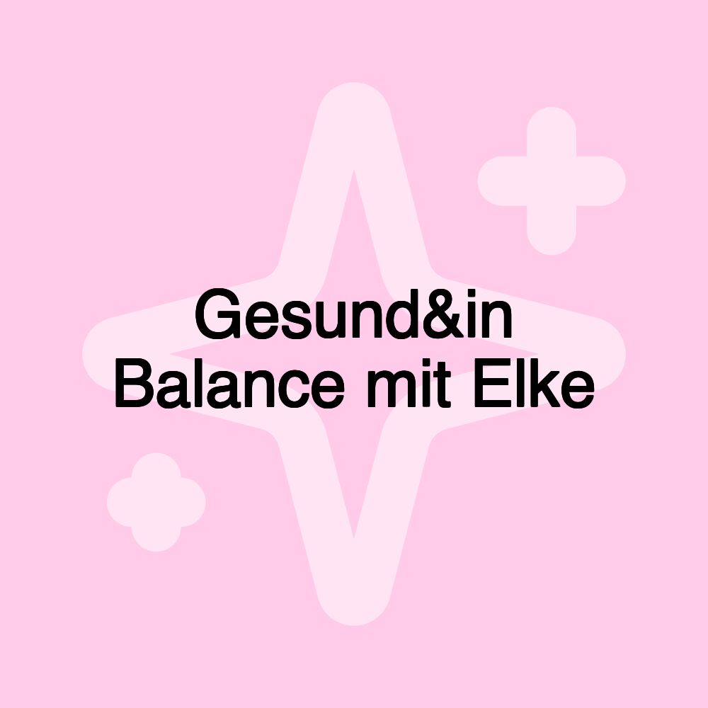 Gesund&in Balance mit Elke