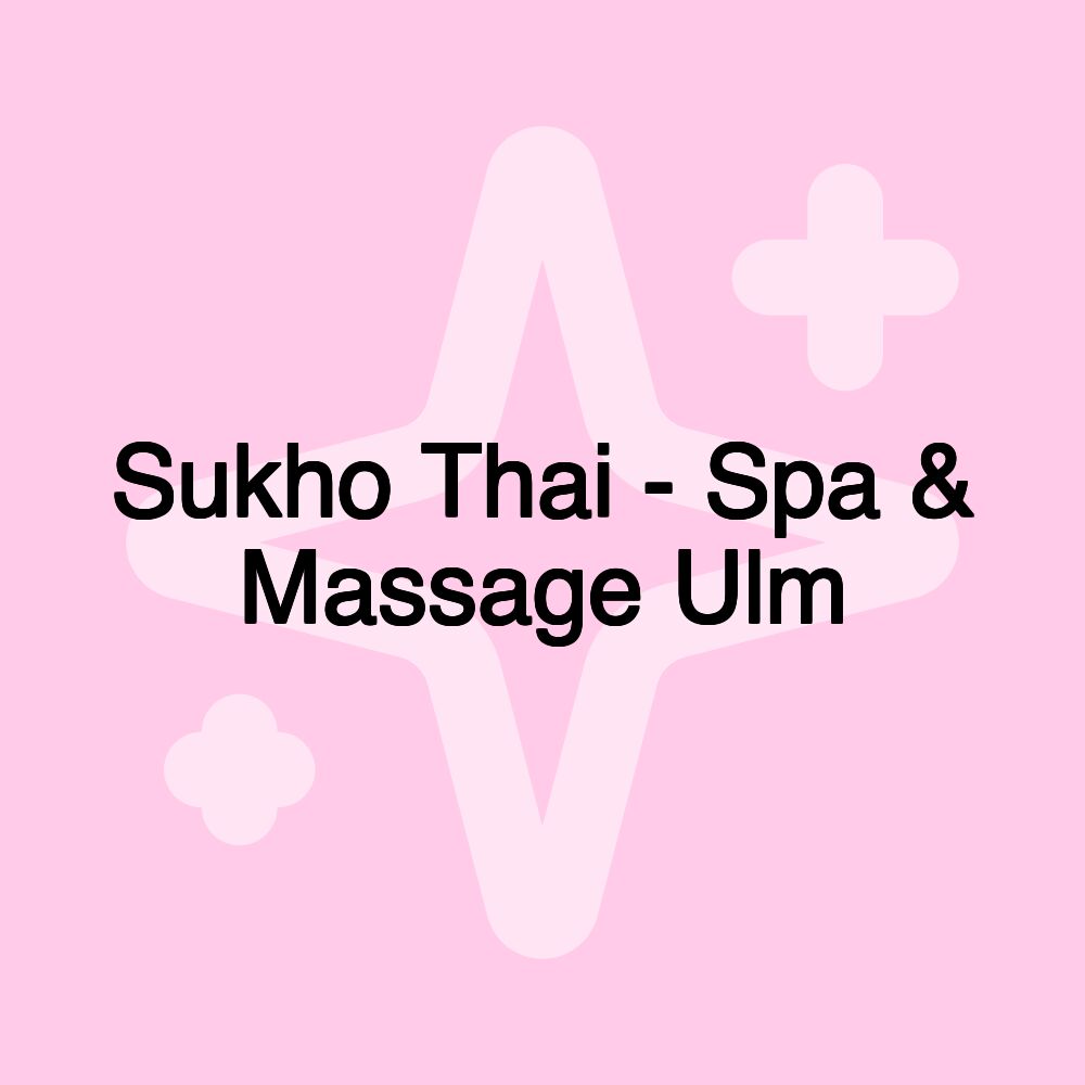 Sukho Thai - Spa & Massage Ulm