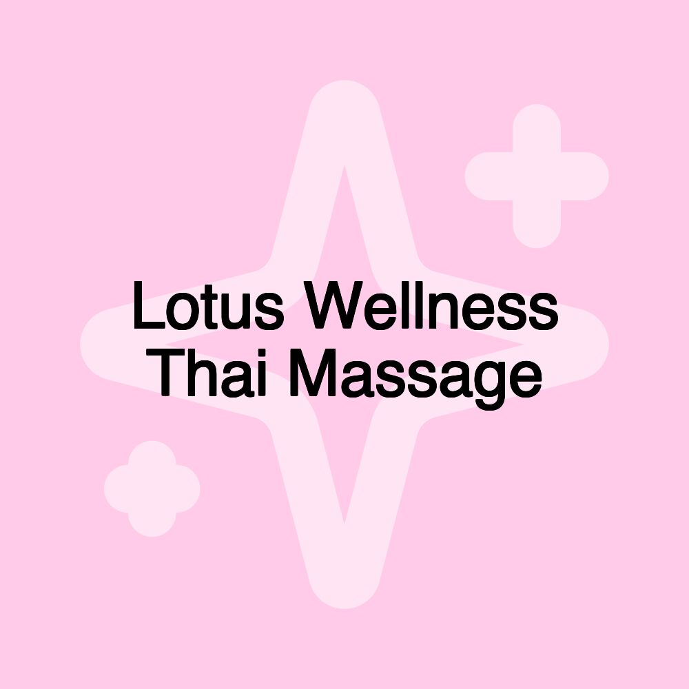 Lotus Wellness Thai Massage