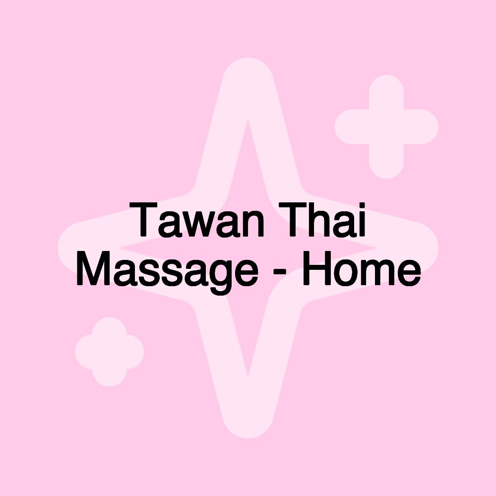 Tawan Thai Massage - Home