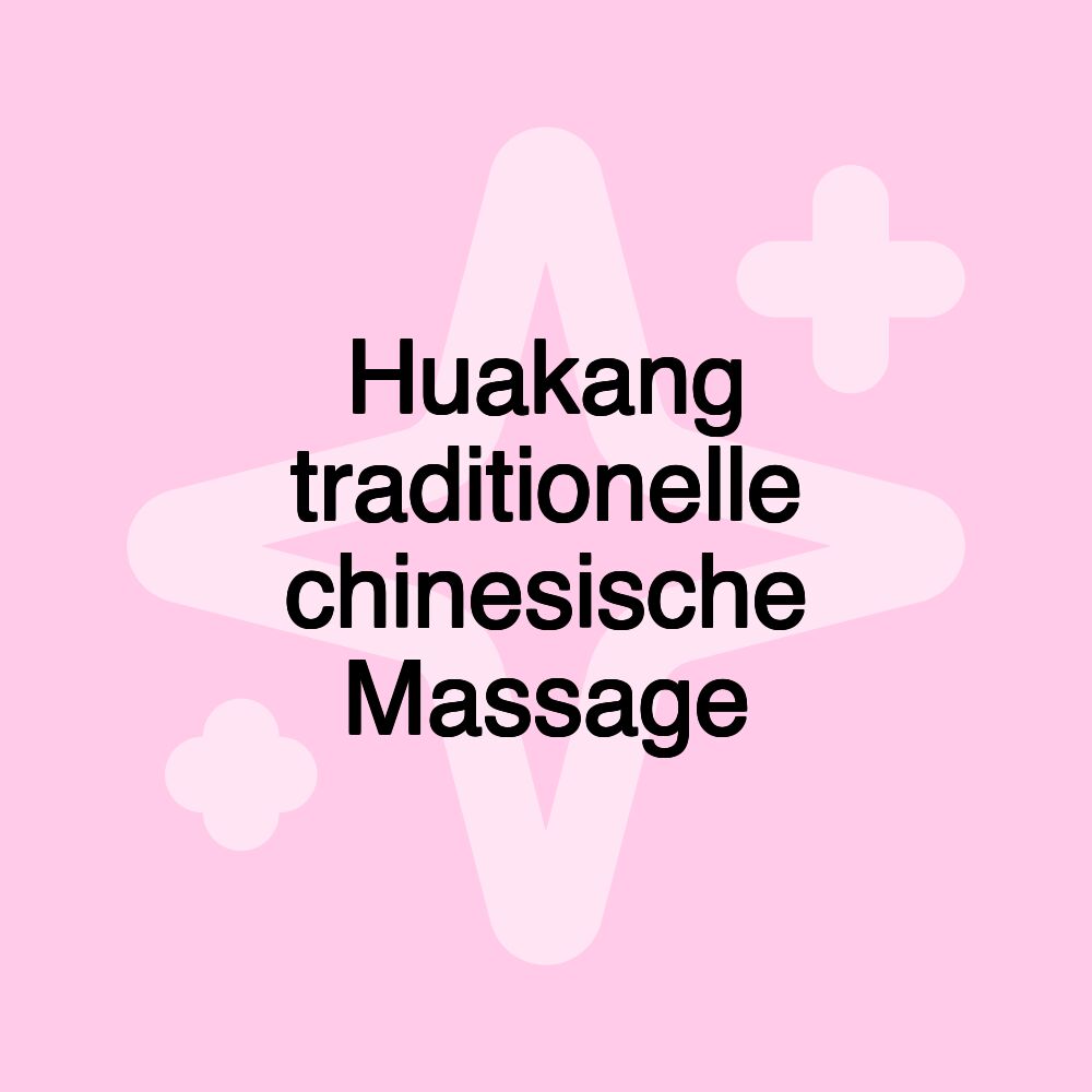 Huakang traditionelle chinesische Massage