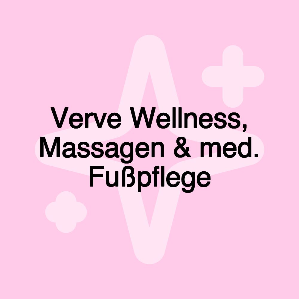 Verve Wellness, Massagen & med. Fußpflege