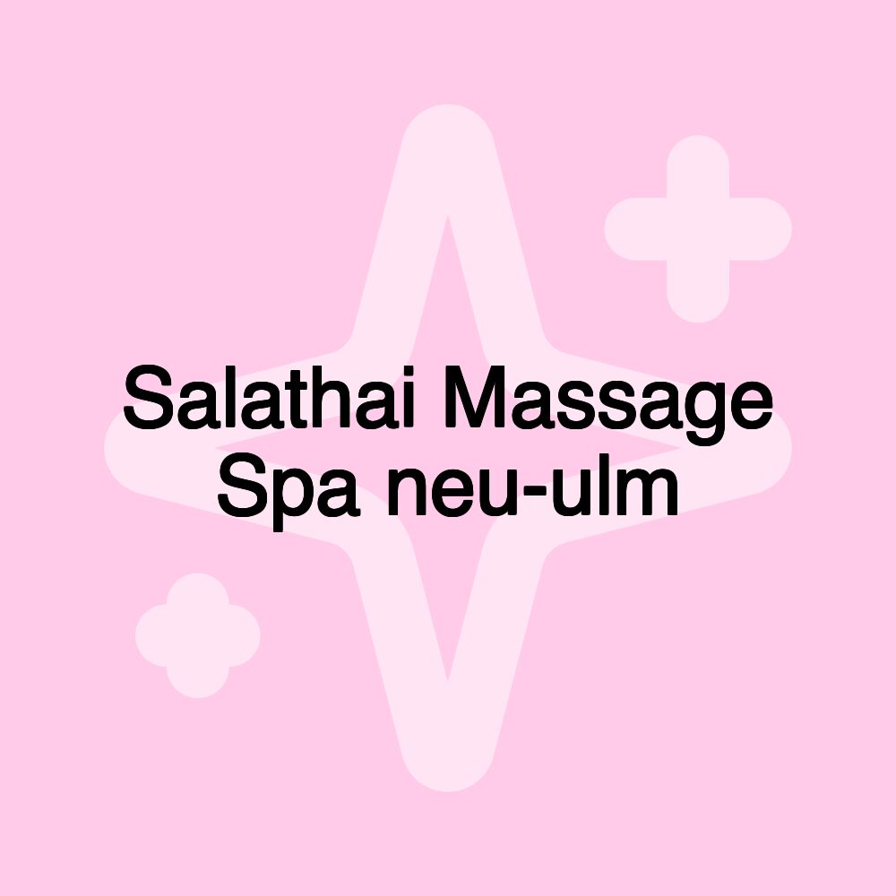 Salathai Massage Spa neu-ulm