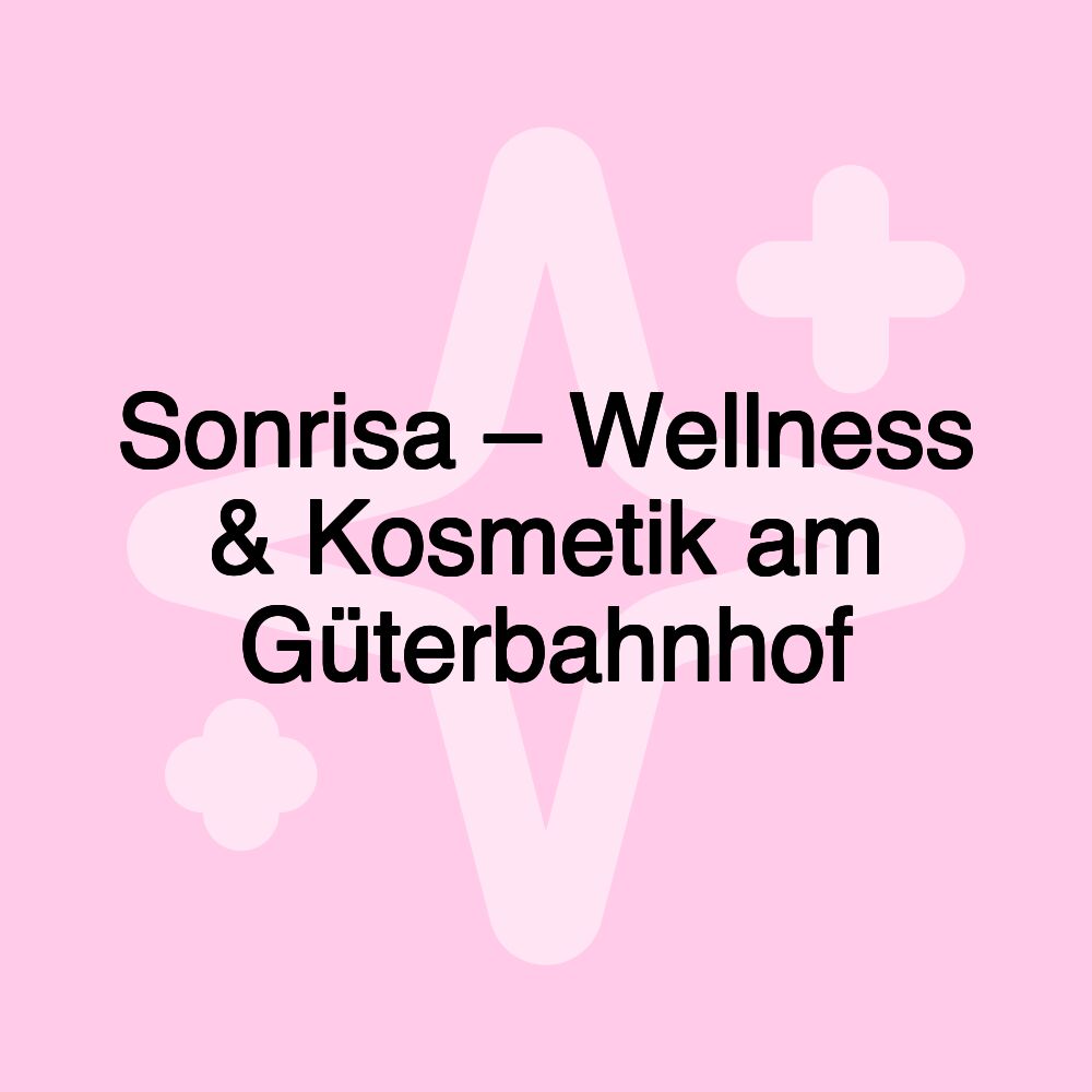 Sonrisa – Wellness & Kosmetik am Güterbahnhof