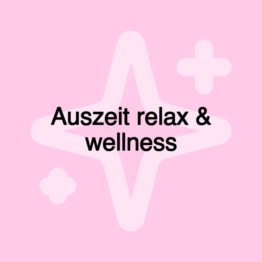 Auszeit relax & wellness