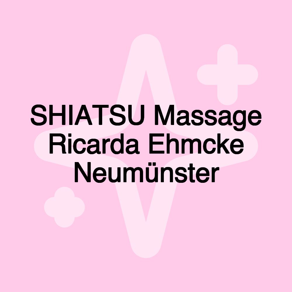 SHIATSU Massage Ricarda Ehmcke Neumünster