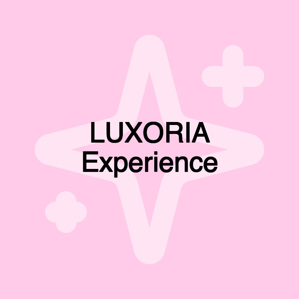 LUXORIA Experience