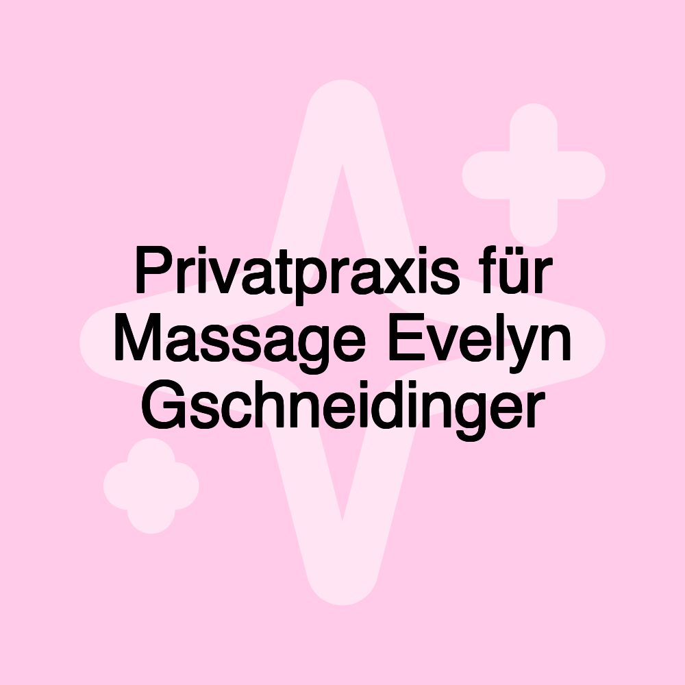 Privatpraxis für Massage Evelyn Gschneidinger