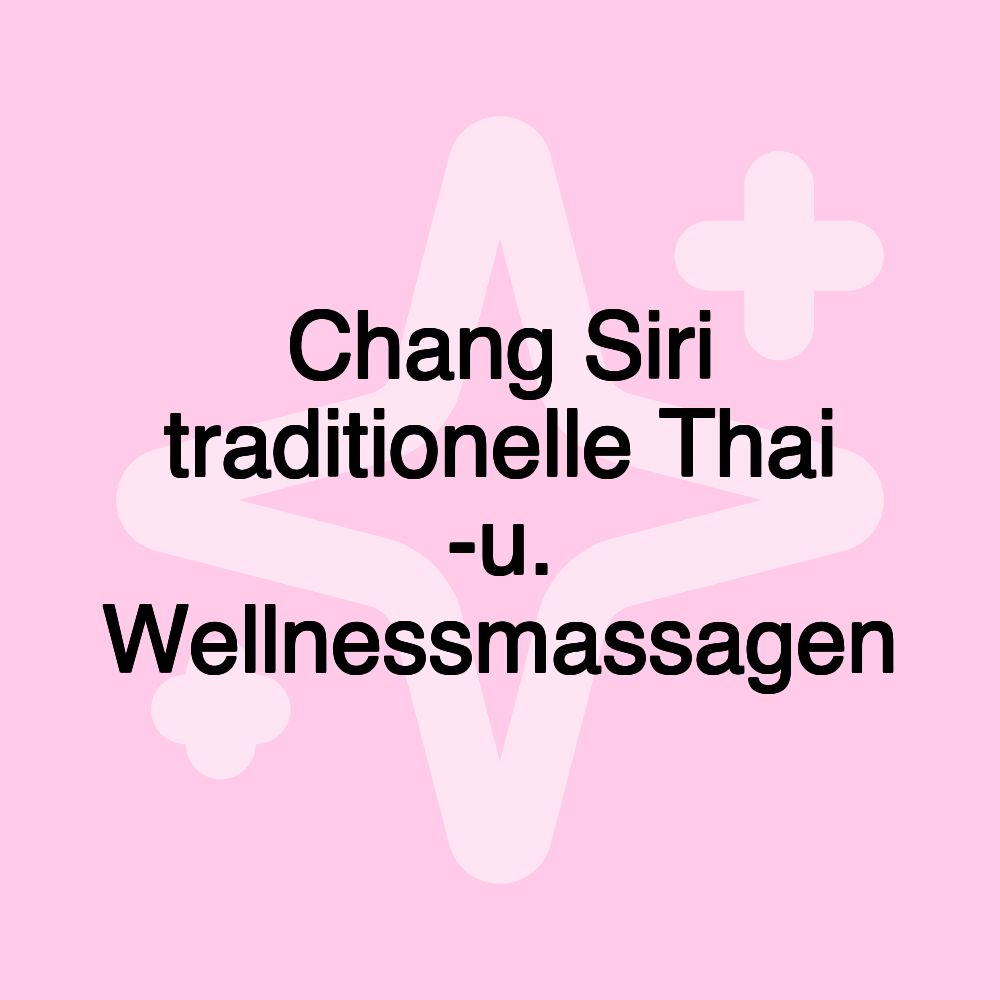 Chang Siri traditionelle Thai -u. Wellnessmassagen