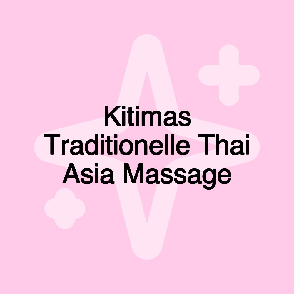 Kitimas Traditionelle Thai Asia Massage