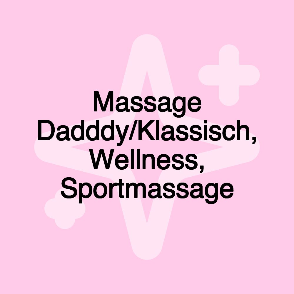 Massage Dadddy/Klassisch, Wellness, Sportmassage