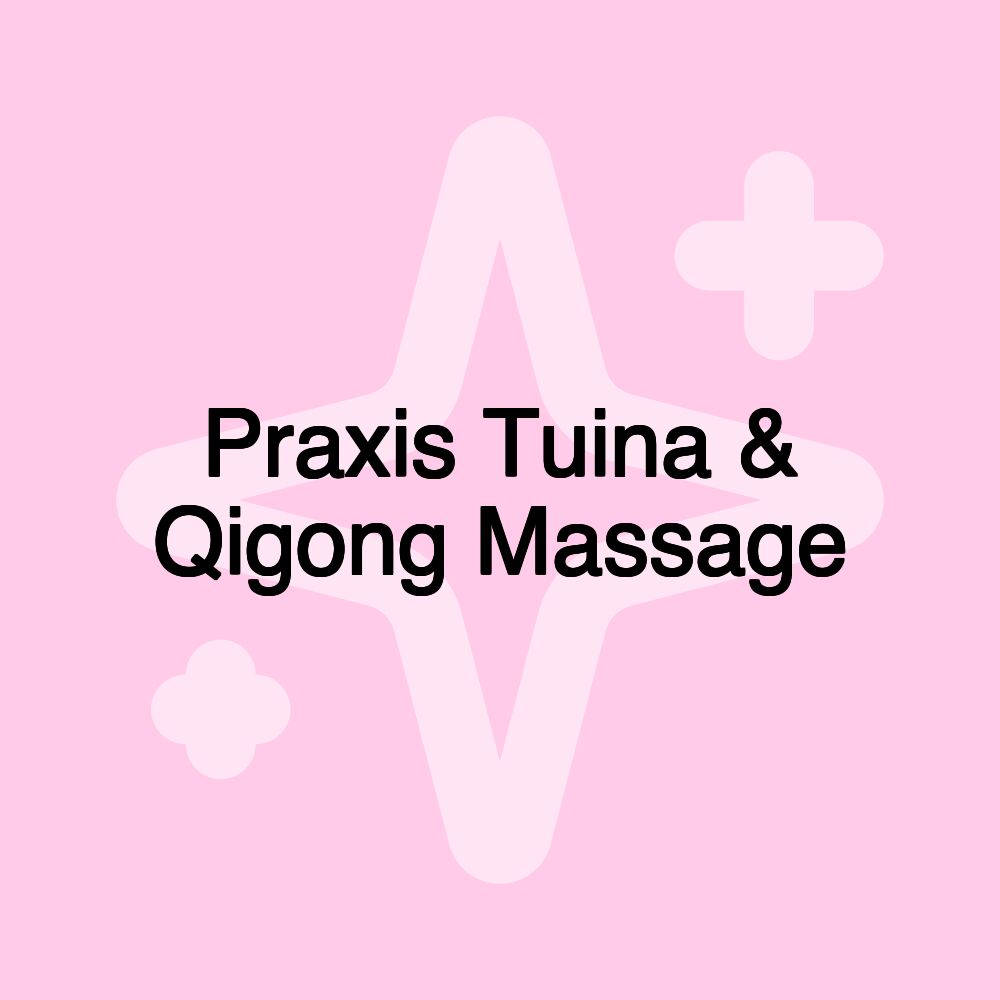 Praxis Tuina & Qigong Massage