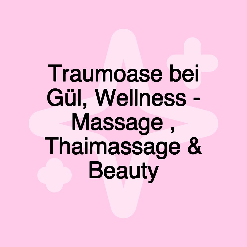 Traumoase bei Gül, Wellness - Massage , Thaimassage & Beauty