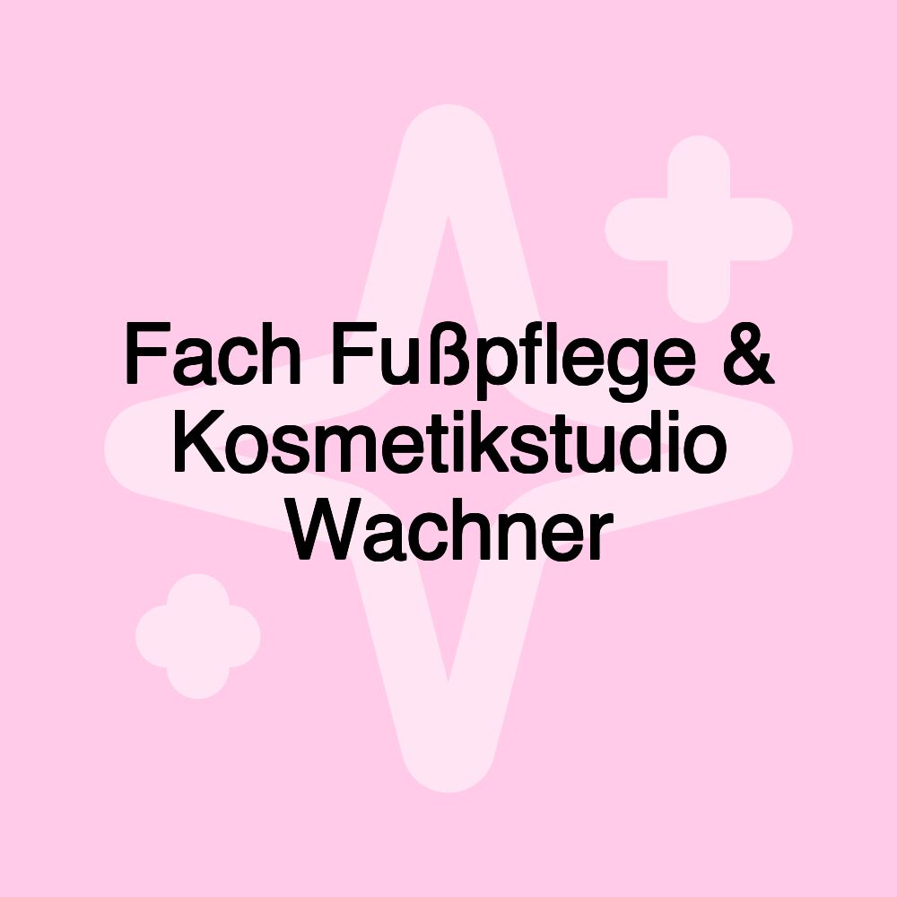 Fach Fußpflege & Kosmetikstudio Wachner