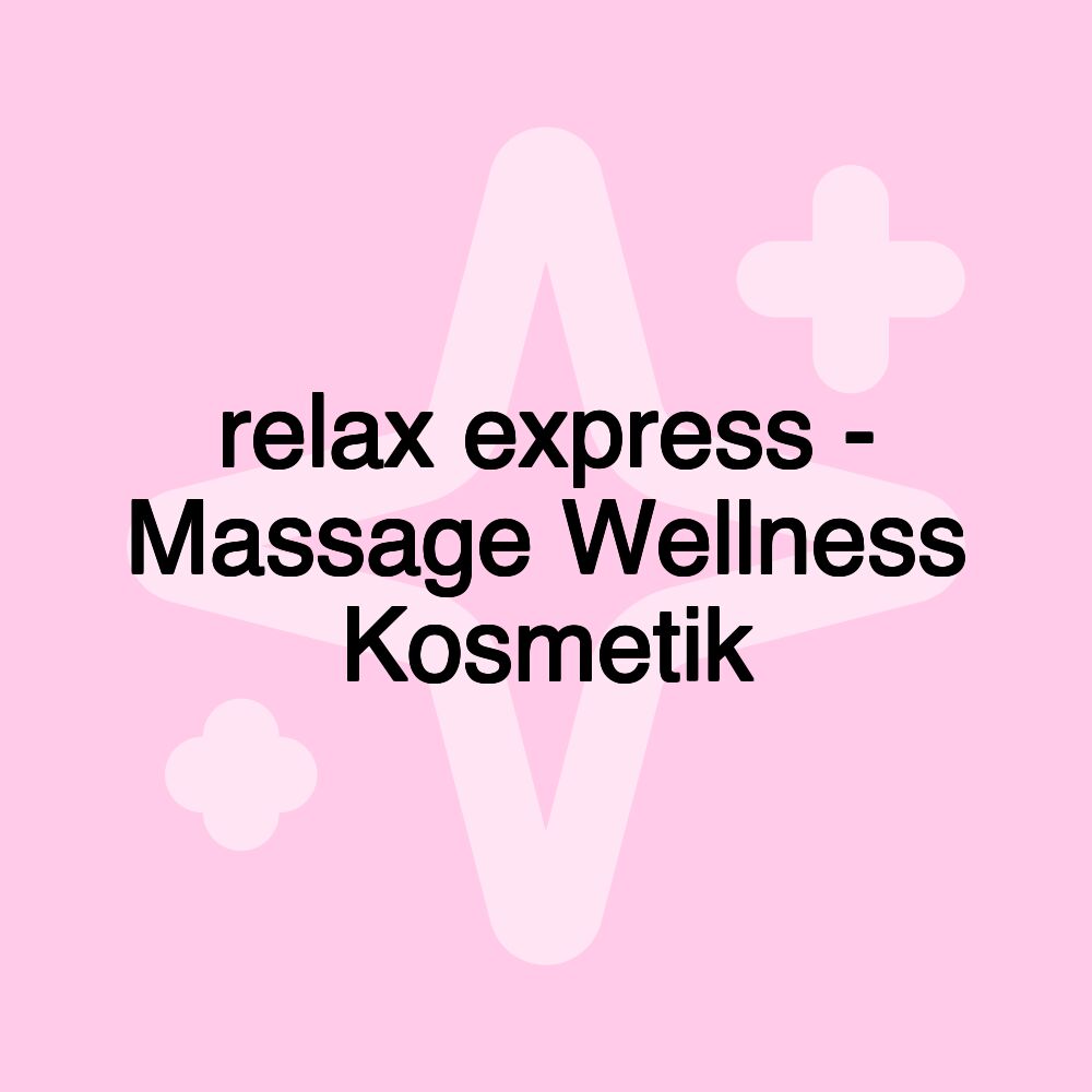 relax express - Massage Wellness Kosmetik