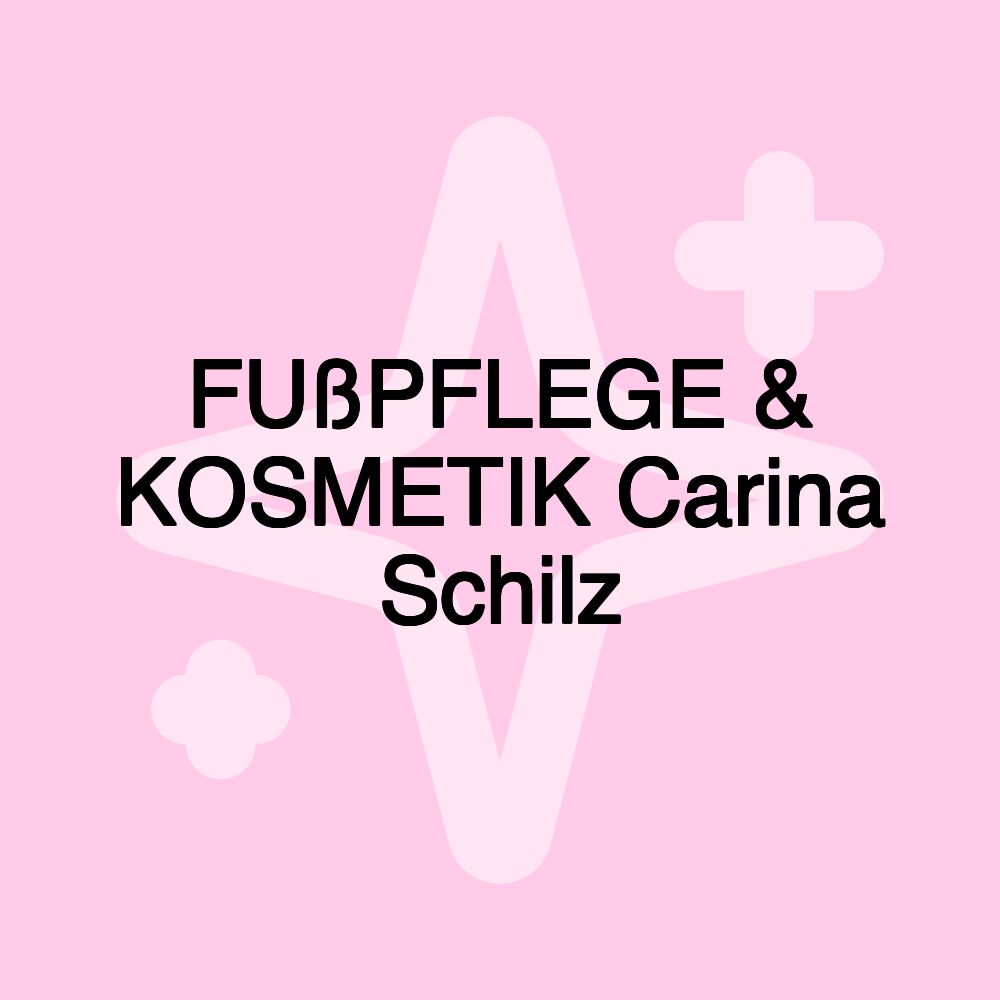 FUßPFLEGE & KOSMETIK Carina Schilz