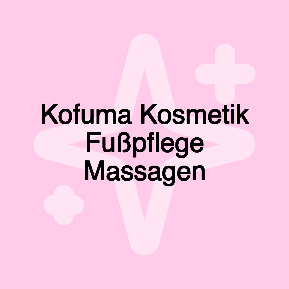 Kofuma Kosmetik Fußpflege Massagen