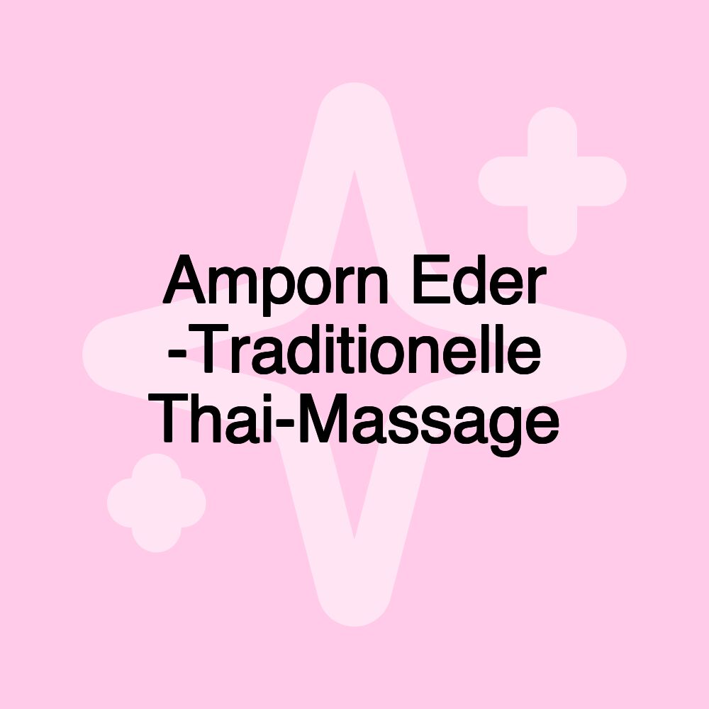 Amporn Eder -Traditionelle Thai-Massage