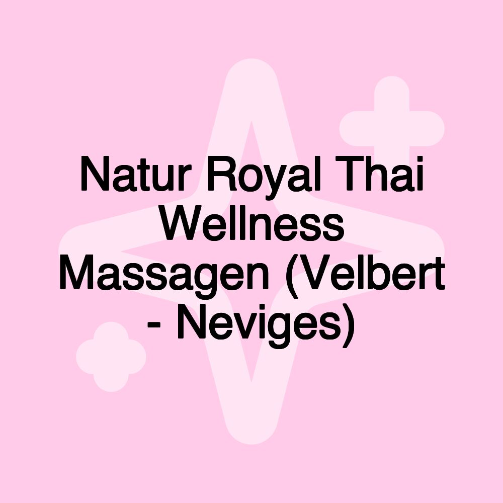 Natur Royal Thai Wellness Massagen (Velbert - Neviges)