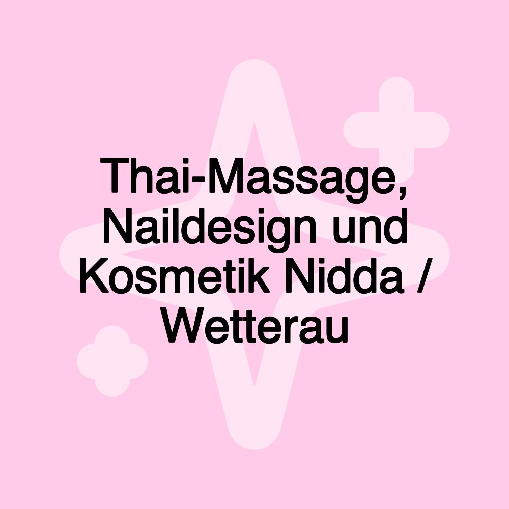 Thai-Massage, Naildesign und Kosmetik Nidda / Wetterau