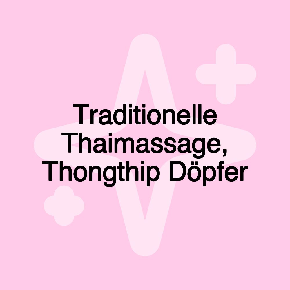 Traditionelle Thaimassage, Thongthip Döpfer