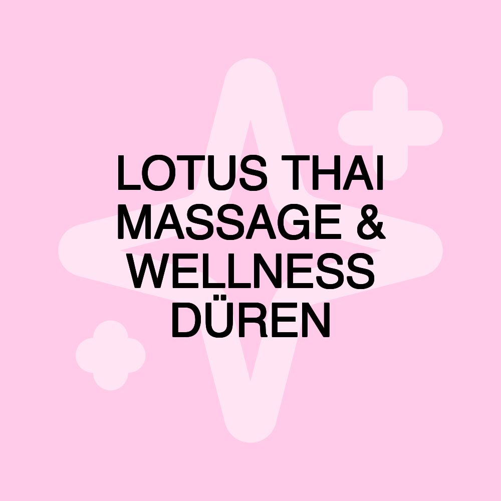 LOTUS THAI MASSAGE & WELLNESS DÜREN