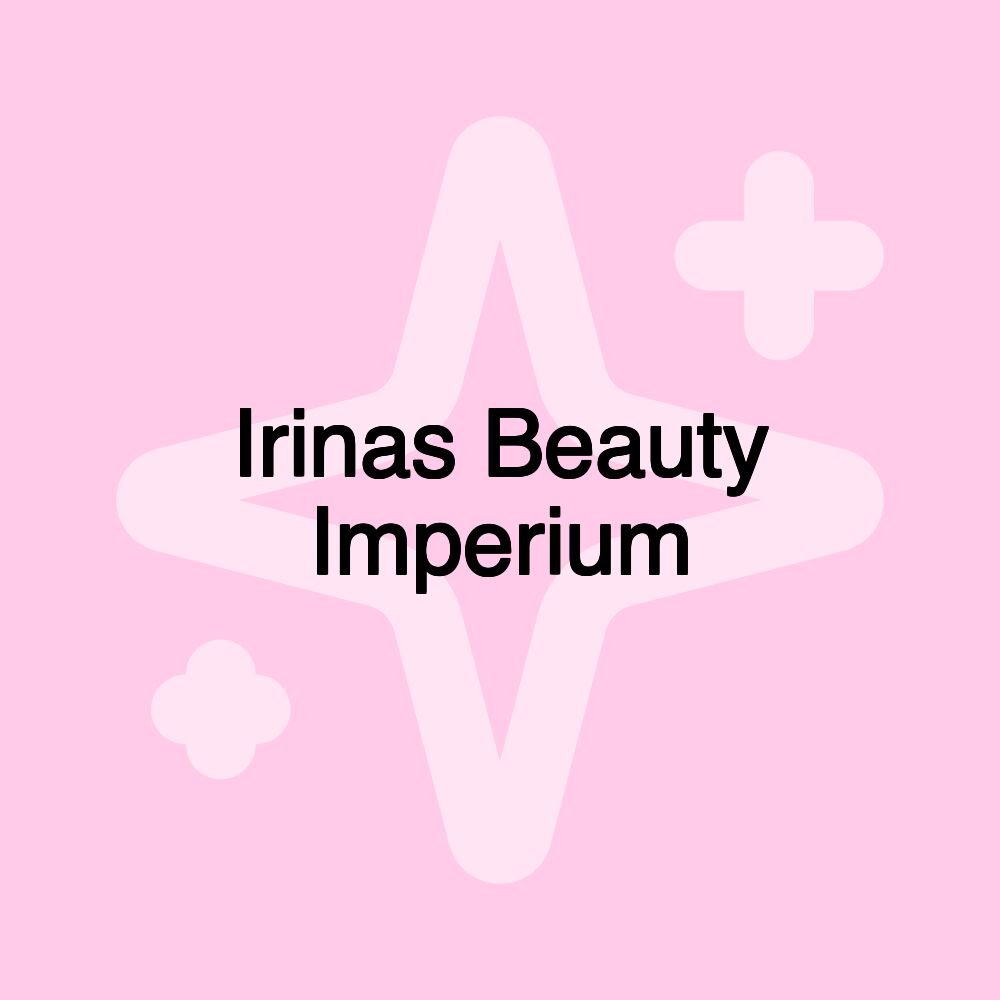 Irinas Beauty Imperium