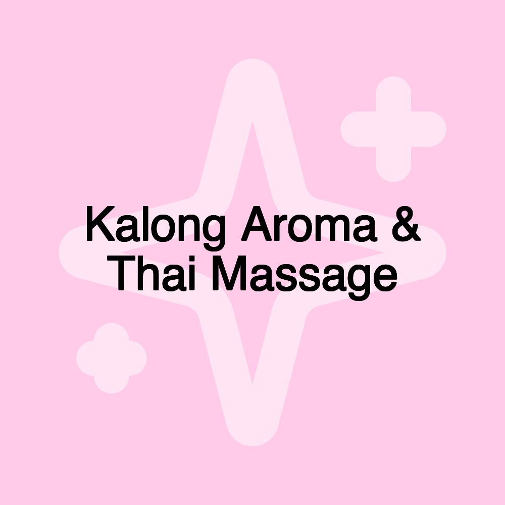 Kalong Aroma & Thai Massage