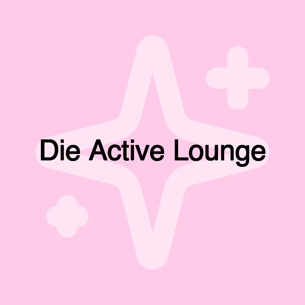 Die Active Lounge