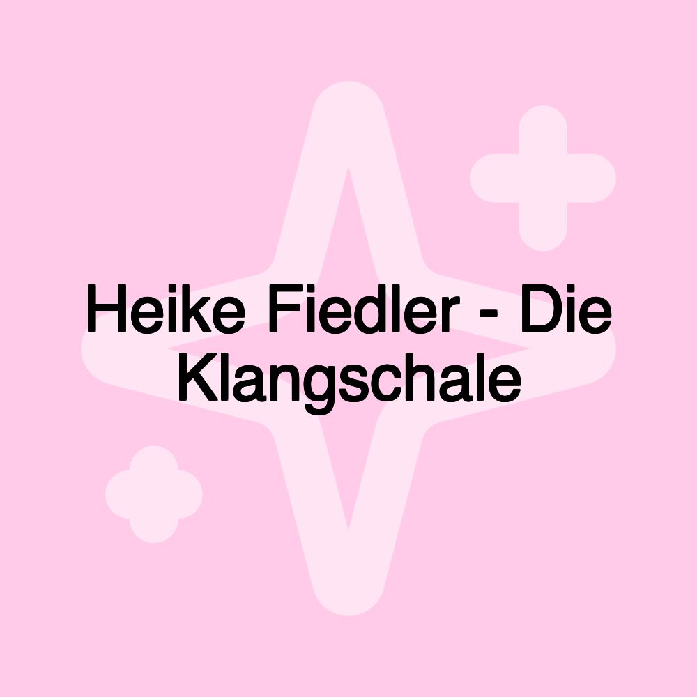 Heike Fiedler - Die Klangschale