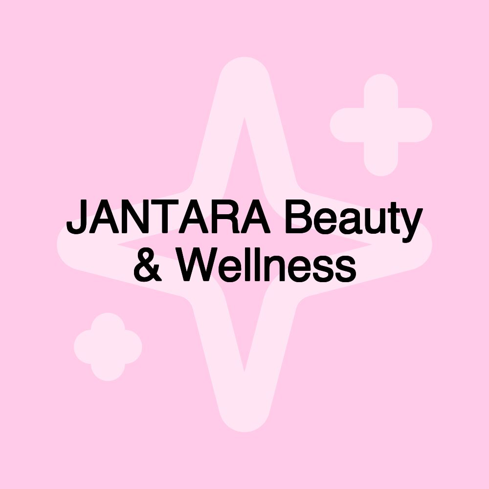 JANTARA Beauty & Wellness