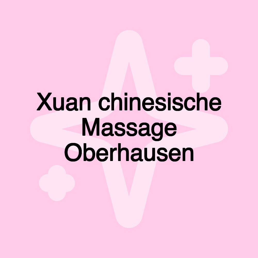 Xuan chinesische Massage Oberhausen