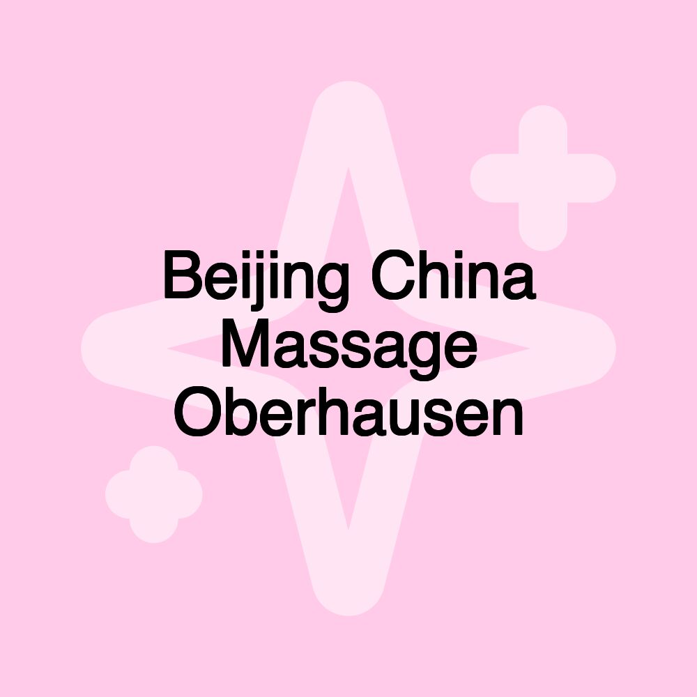 Beijing China Massage Oberhausen