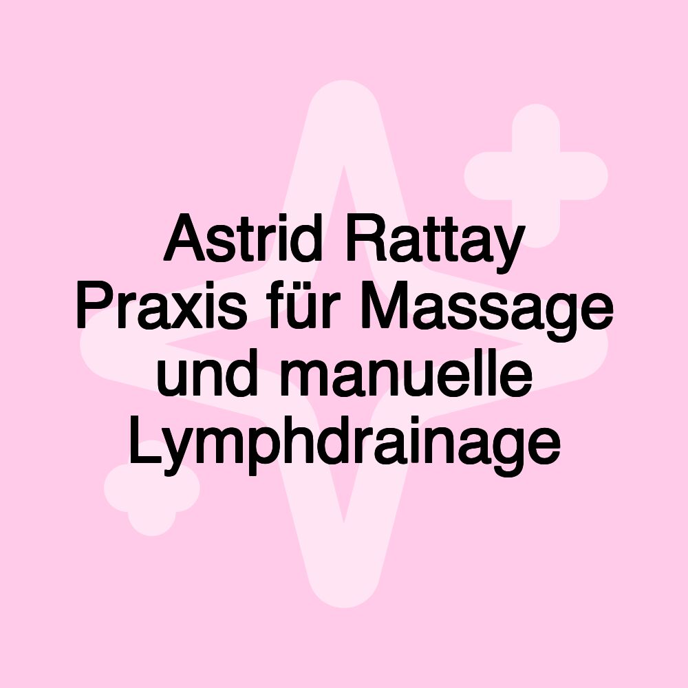 Astrid Rattay Praxis für Massage und manuelle Lymphdrainage