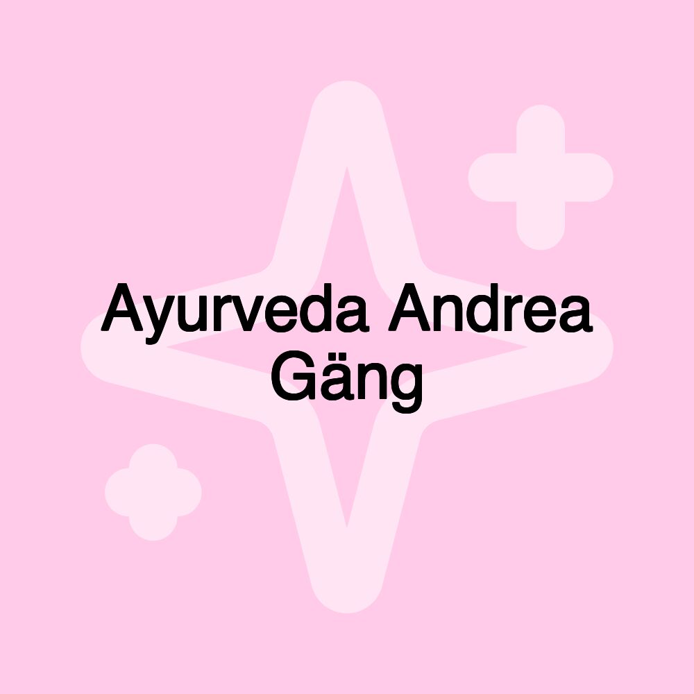 Ayurveda Andrea Gäng