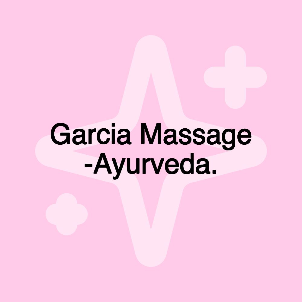 Garcia Massage -Ayurveda.