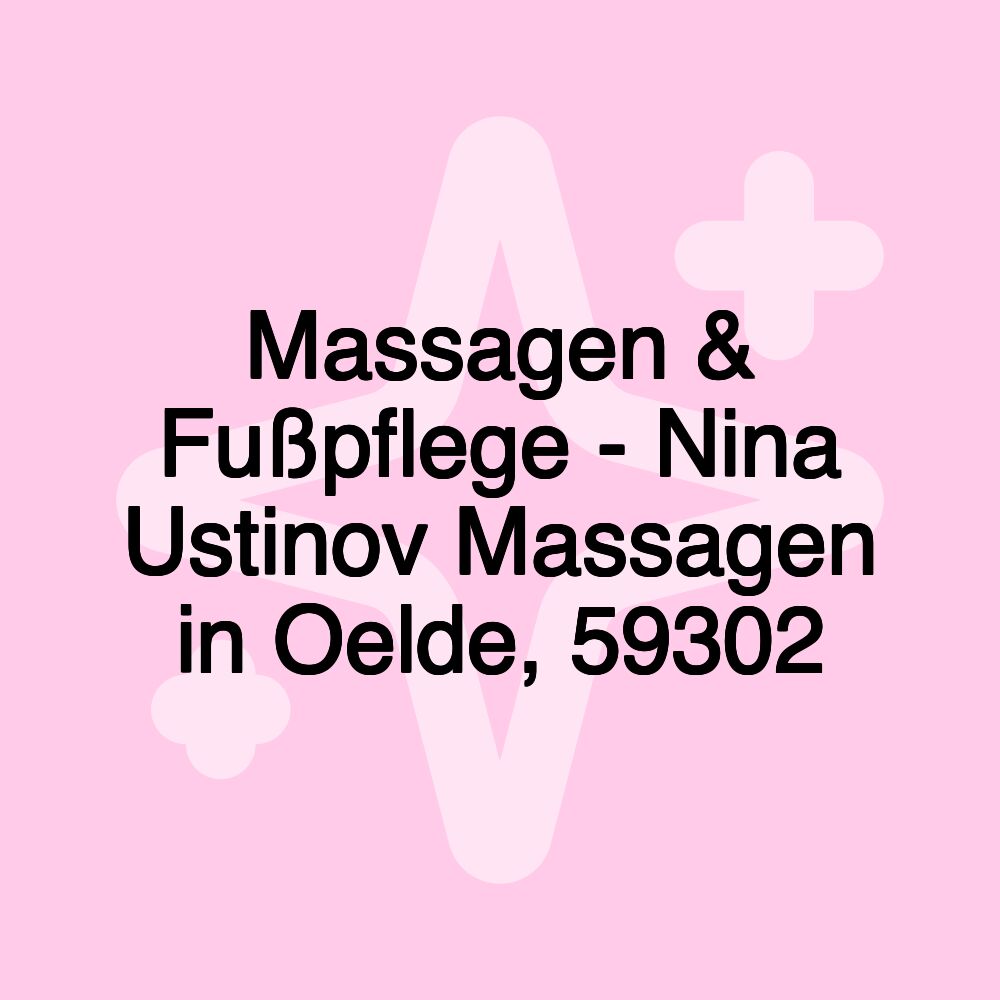 Massagen & Fußpflege - Nina Ustinov Massagen in Oelde, 59302