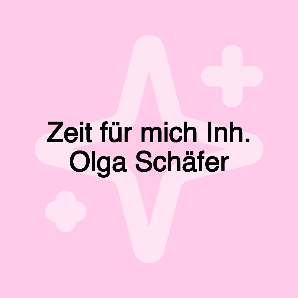 Zeit für mich Inh. Olga Schäfer