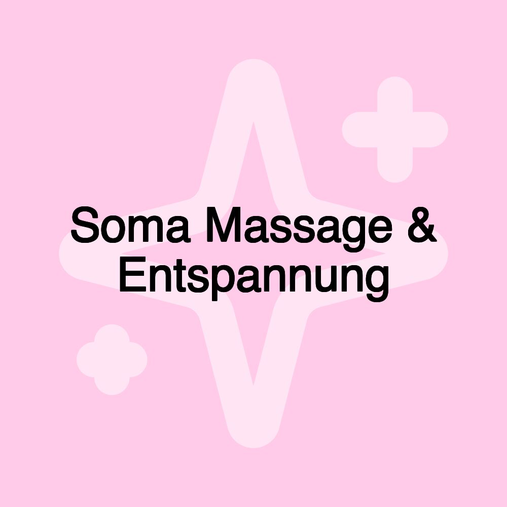 Soma Massage & Entspannung