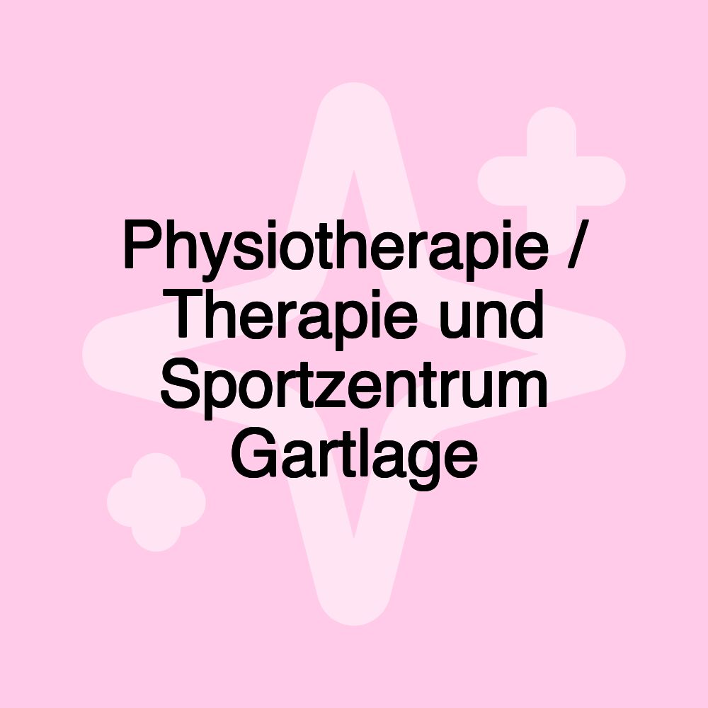 Physiotherapie / Therapie und Sportzentrum Gartlage