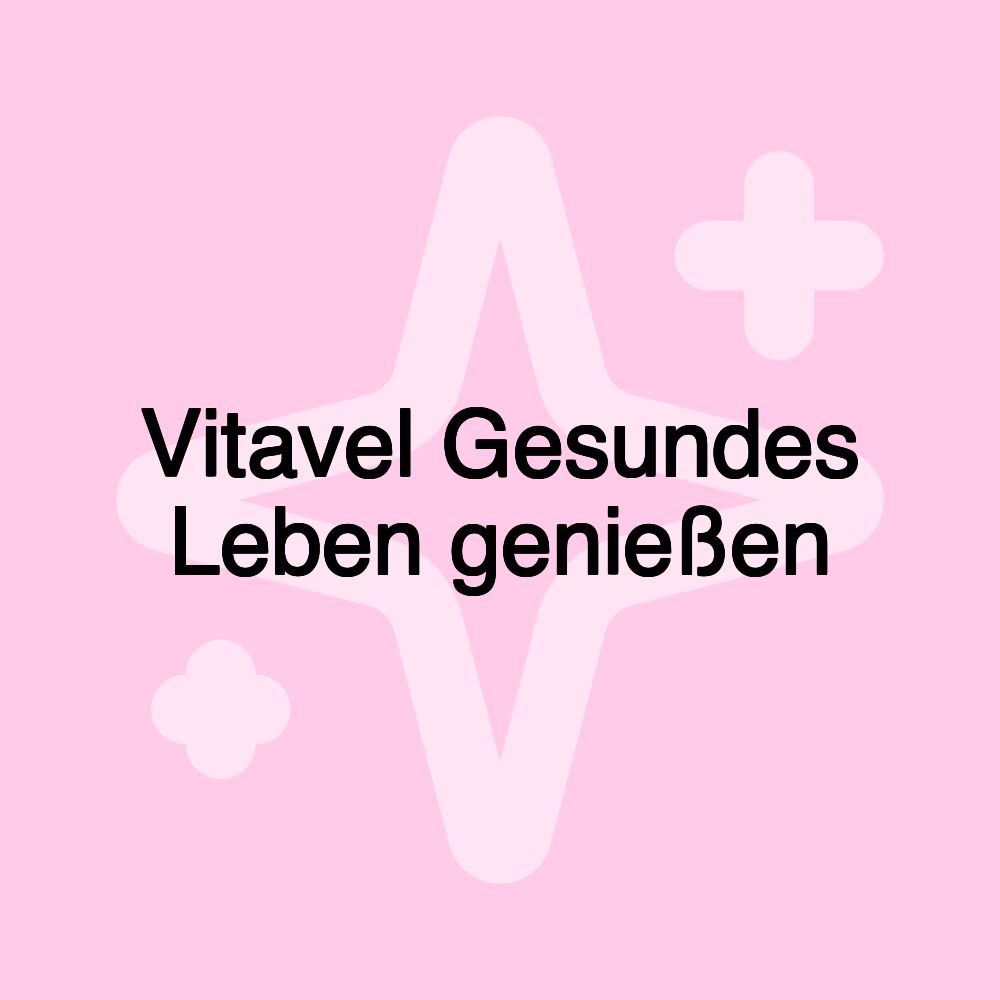 Vitavel Gesundes Leben genießen