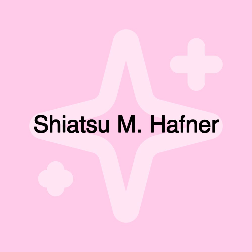 Shiatsu M. Hafner