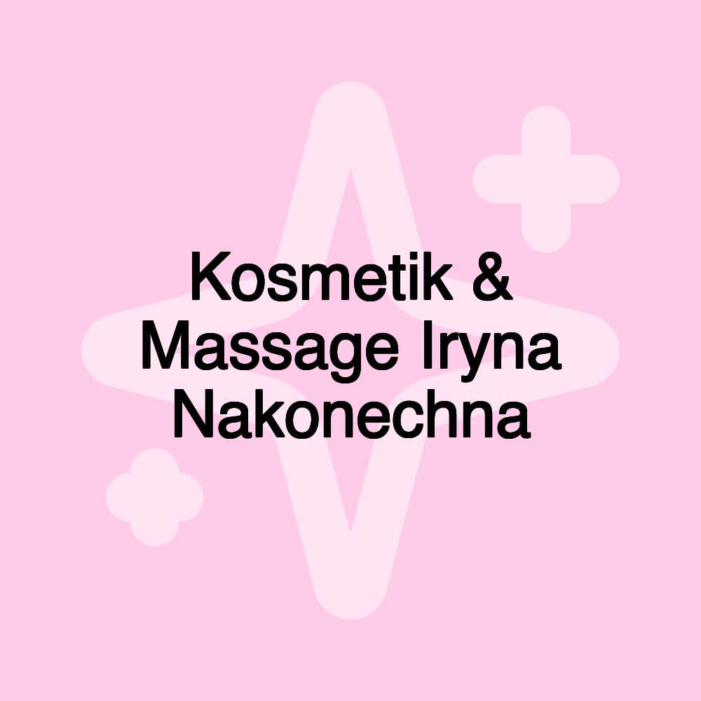 Kosmetik & Massage Iryna Nakonechna