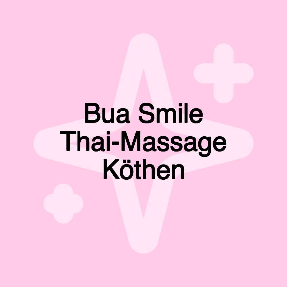 Bua Smile Thai-Massage Köthen