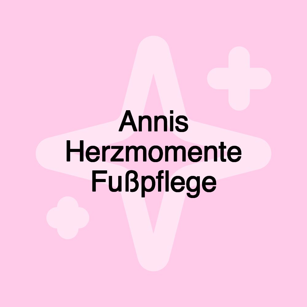 Annis Herzmomente Fußpflege