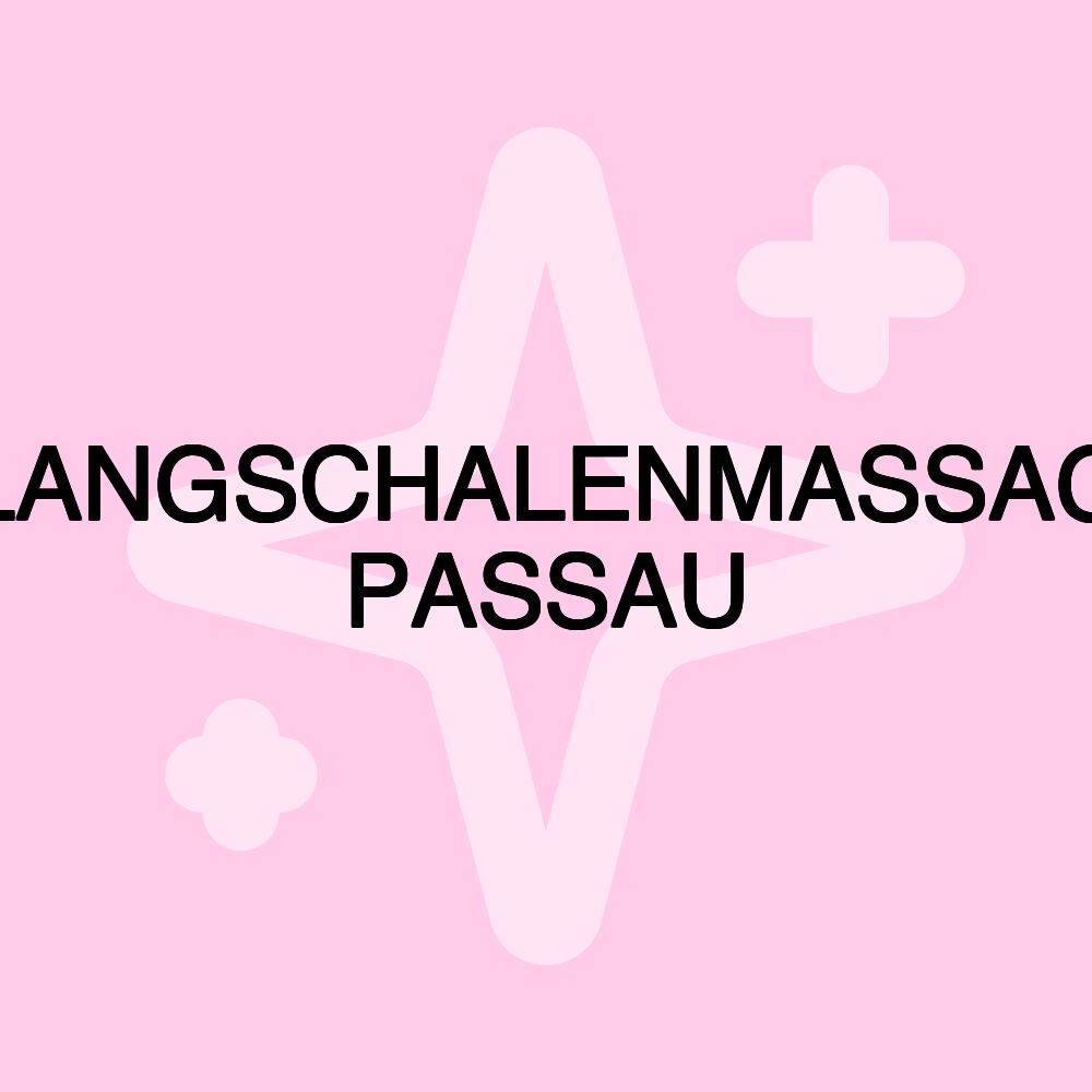 KLANGSCHALENMASSAGE PASSAU