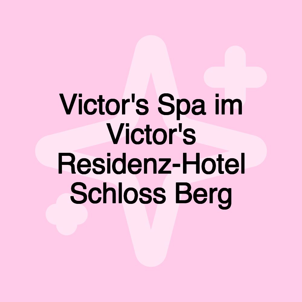 Victor's Spa im Victor's Residenz-Hotel Schloss Berg