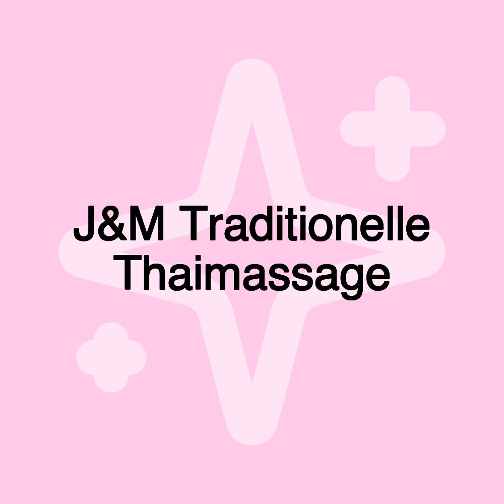 J&M Traditionelle Thaimassage